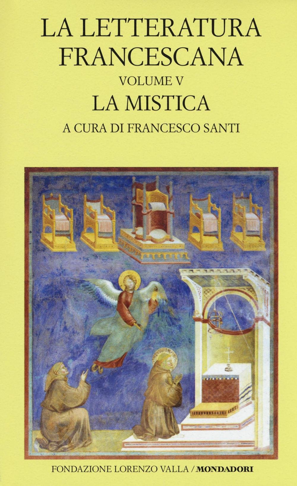 LETTERATURA FRANCESCANA. TESTO LATINO A FRONTE (LA). VOL. V: LA MISTICA. ANGELA DA FOLIGNO E RAIMONDO LULLO.