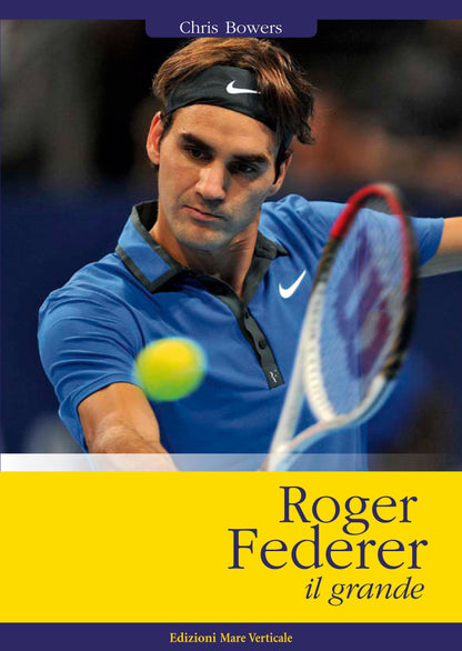 ROGER FEDERER IL GRANDE