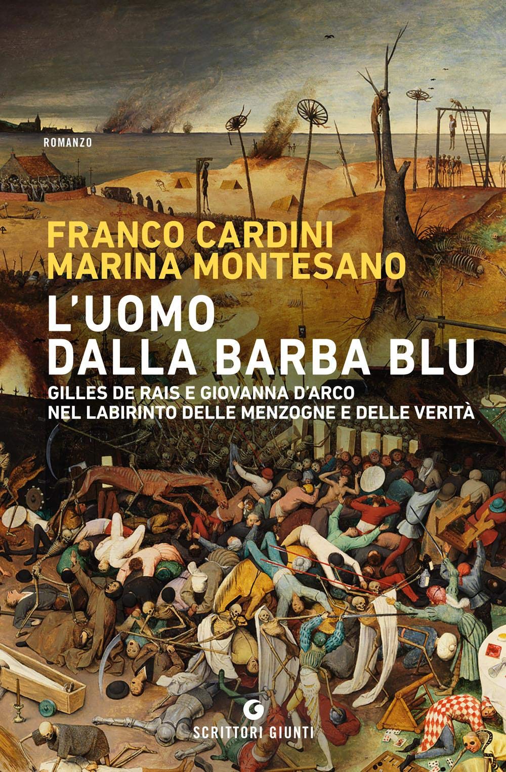 L'UOMO DALLA BARBA BLU. GILLES DE RAIS E GIOVANNA D'ARCO NEL LABIRINTO DELLE MENZOGNE E DELLE VERITÀ