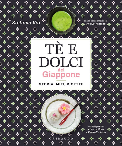 TÈ E DOLCI DEL GIAPPONE. STORIA, MITI, RICETTE