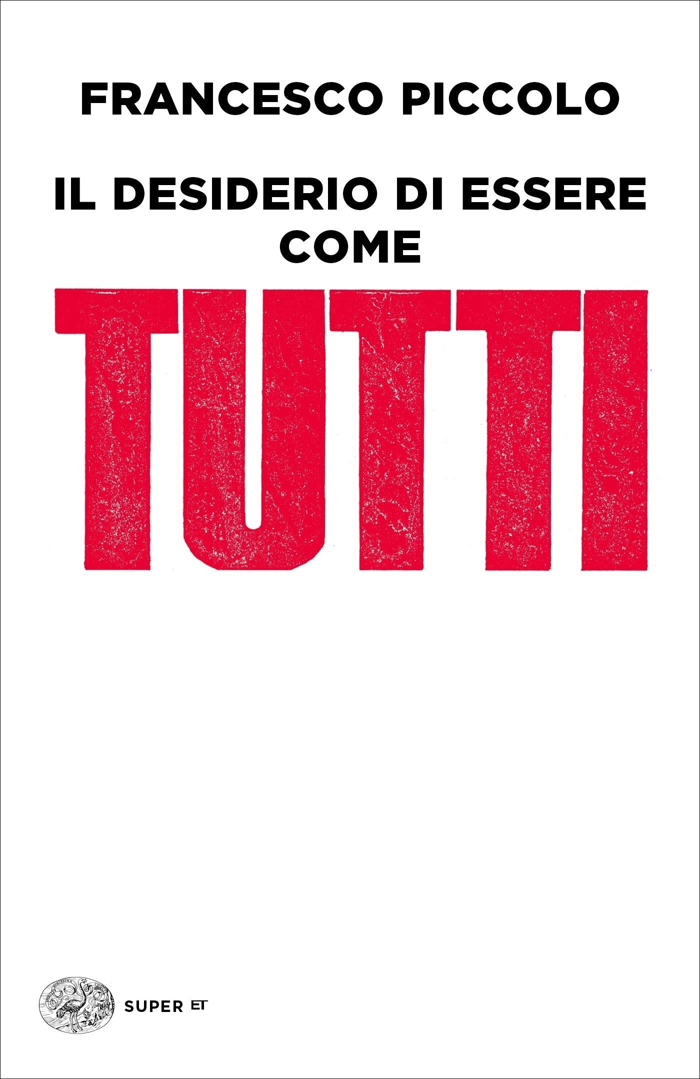 IL DESIDERIO DI ESSERE COME TUTTI