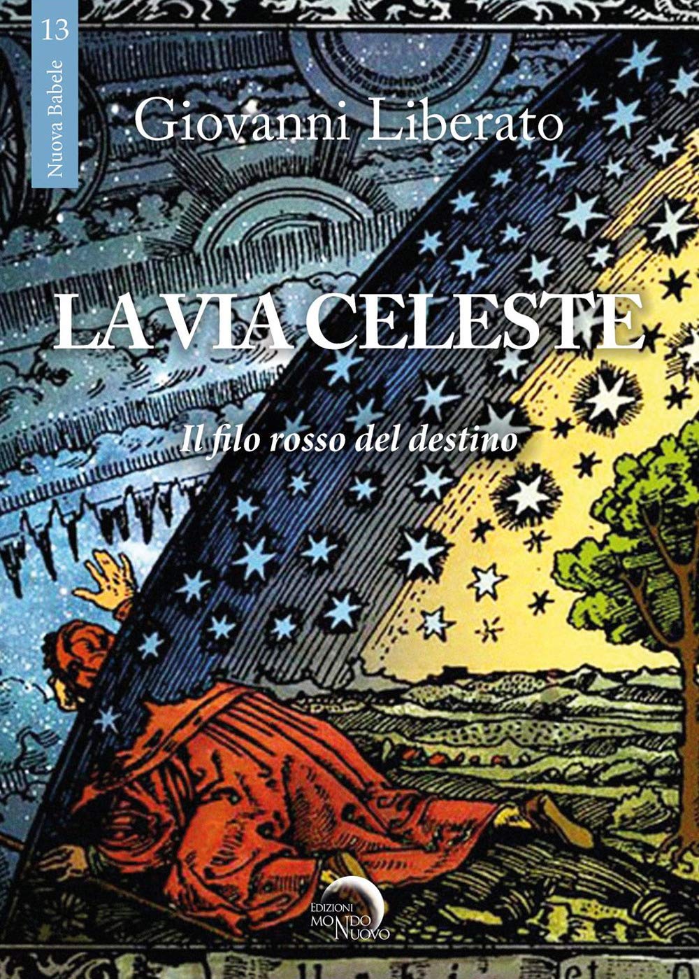 LA VIA CELESTE. IL FILO ROSSO DEL DESTINO