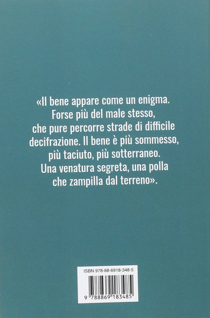 LA VITA NON È IL MALE. CINQUE CAPITOLI DI RIFLESSIONE SULLE TRACCE DEL BENE
