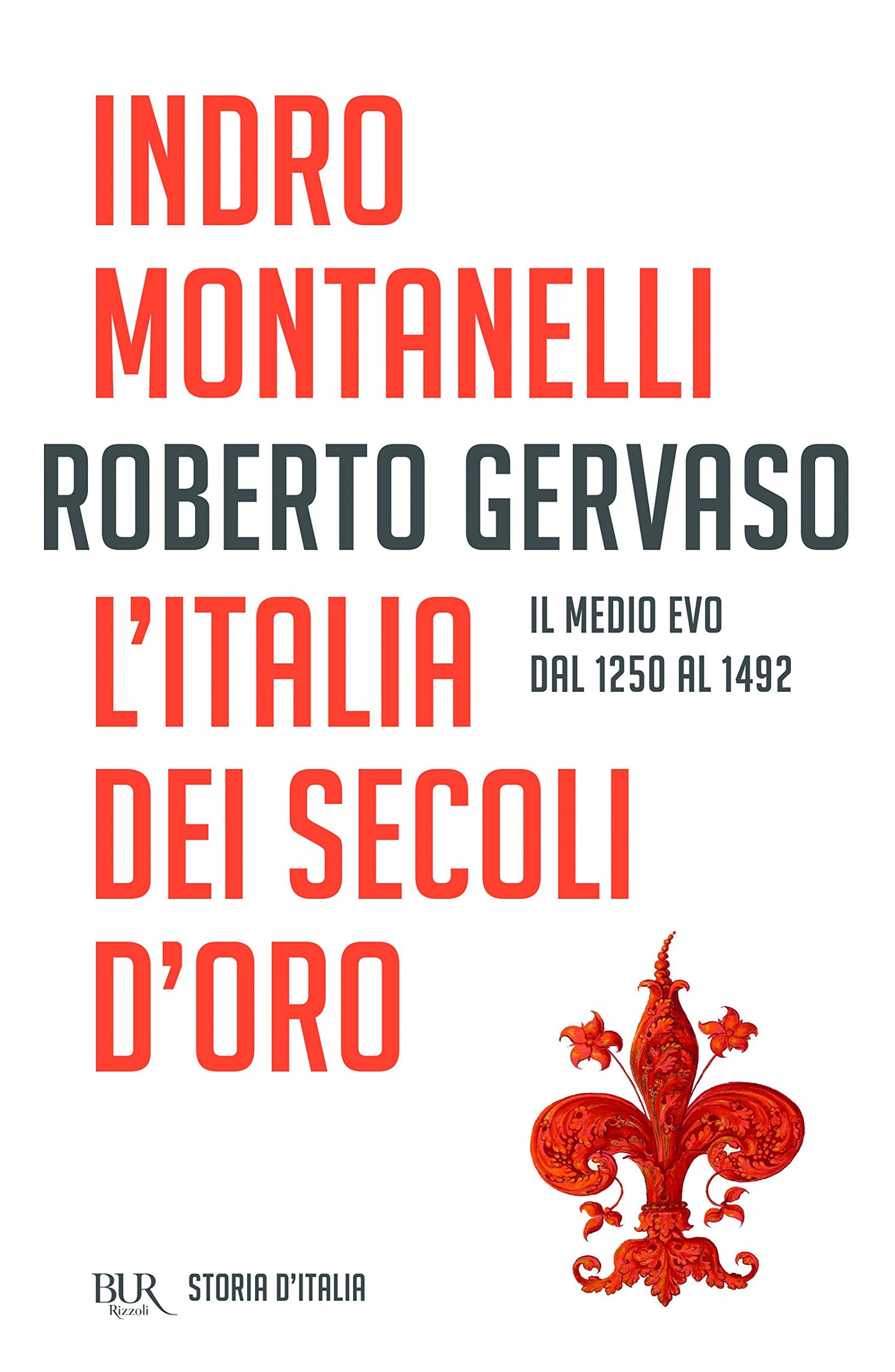 STORIA D'ITALIA. VOL. 3: L' ITALIA DEI SECOLI D'ORO. IL MEDIO EVO DAL 1250 AL 1492