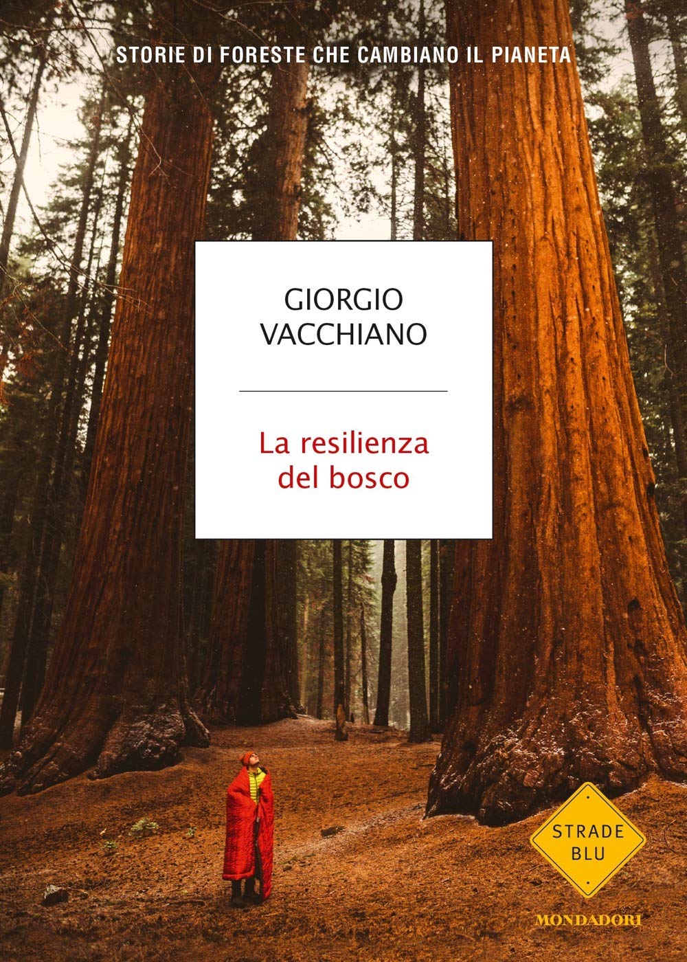 LA RESILIENZA DEL BOSCO. STORIE DI FORESTE CHE CAMBIANO IL PIANETA