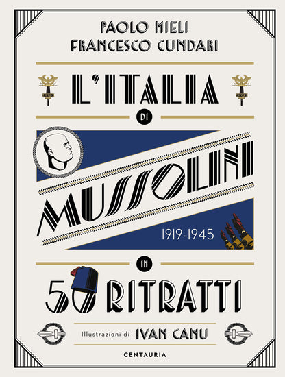 ITALIA DI MUSSOLINI IN 50 RITRATTI. EDIZIONE A COLORI