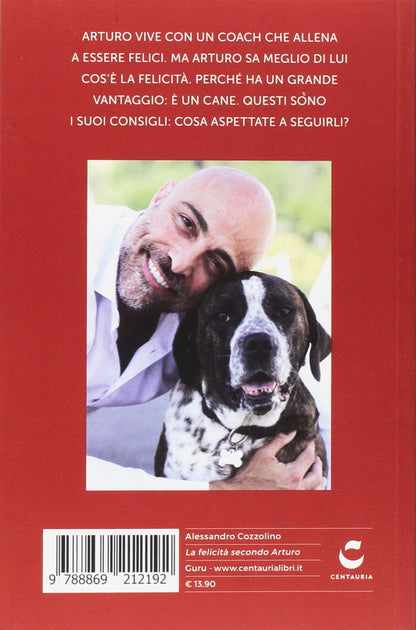 LA FELICITÀ SECONDO ARTURO. 78 INDICAZIONI CANINE PER ALLEVARE UN UMANO