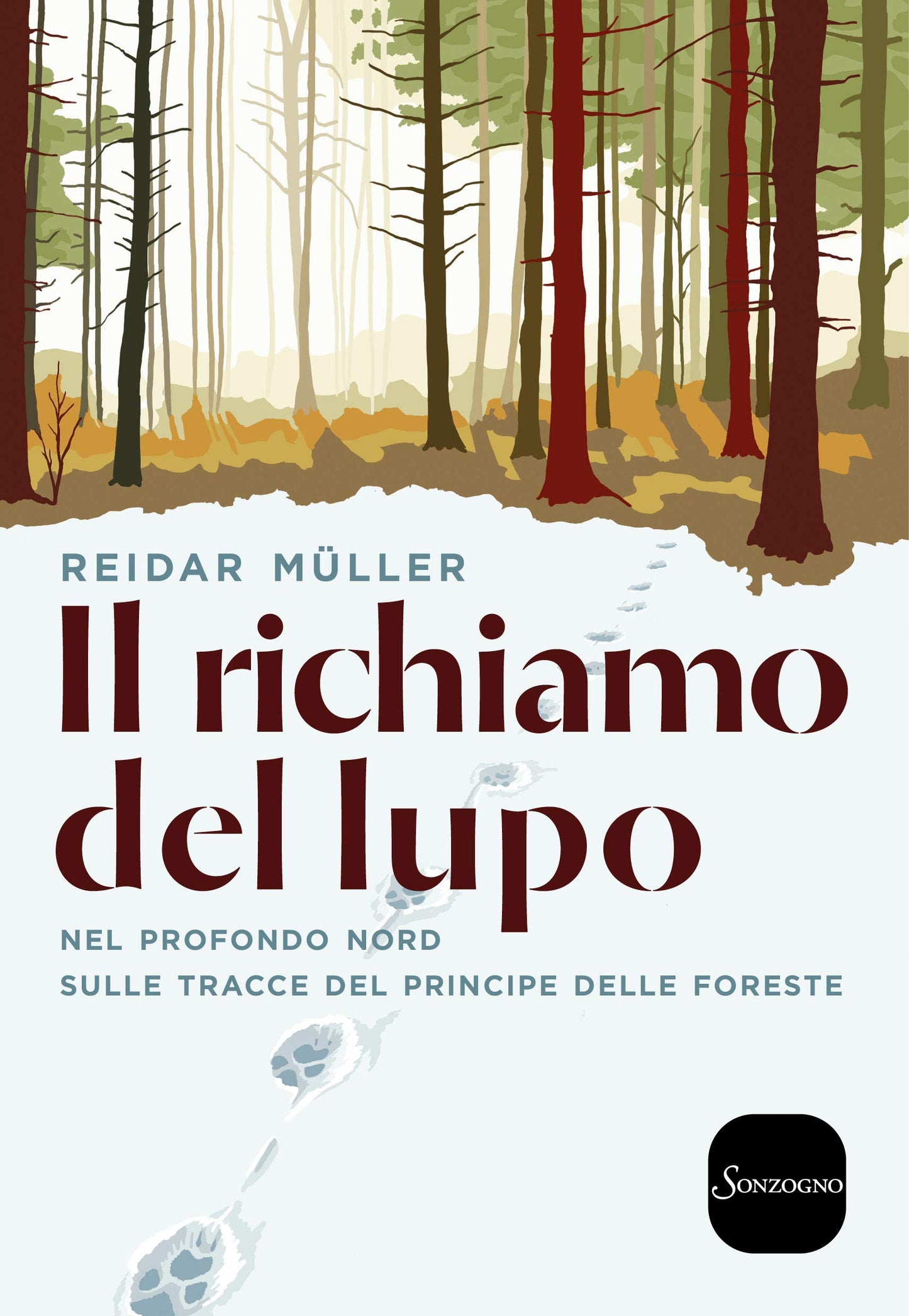 IL RICHIAMO DEL LUPO. NEL PROFONDO NORD SULLE TRACCE DEL PRINCIPE DELLE FORESTE