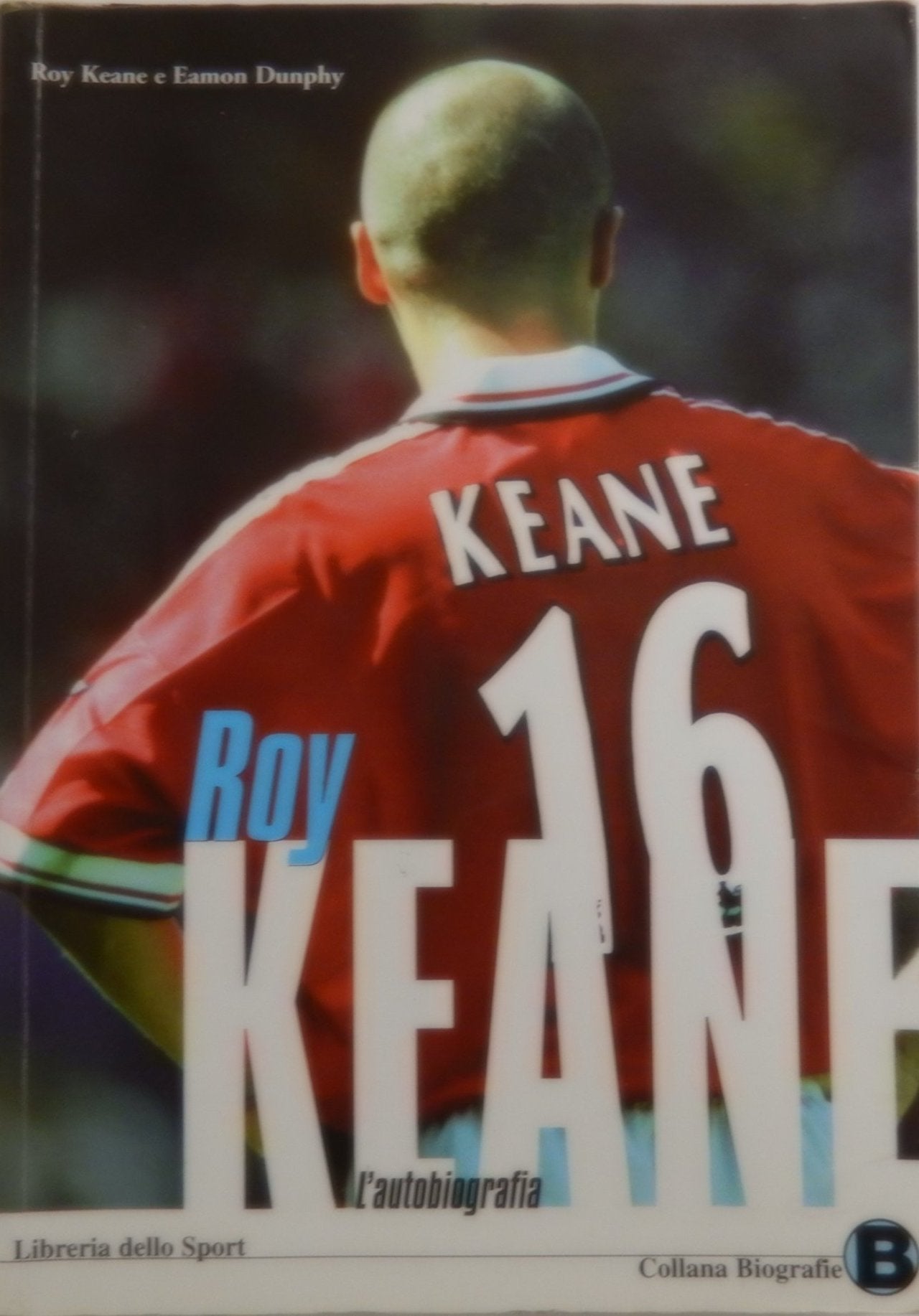 ROY KEANE. L'AUTOBIOGRAFIA