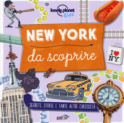 NEW YORK DA SCOPRIRE. SEGRETI, STORIE E TANTE ALTRE CURIOSITÀ. EDIZ. A COLORI