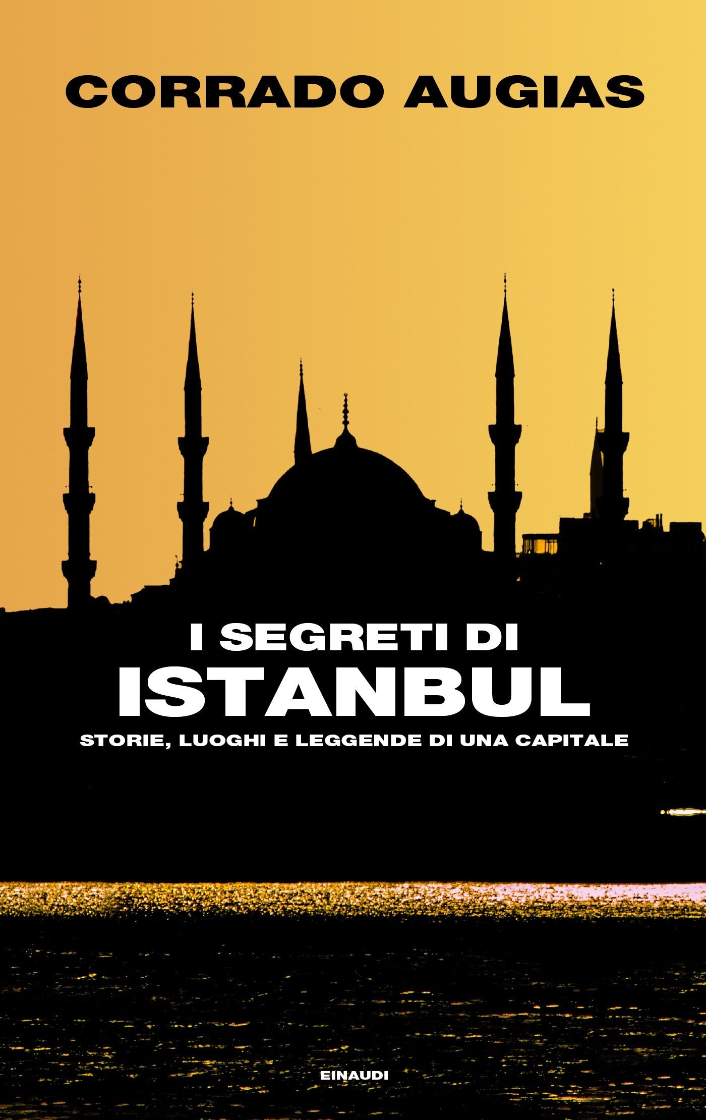 I SEGRETI DI ISTANBUL. STORIE, LUOGHI E LEGGENDE DI UNA CAPITALE