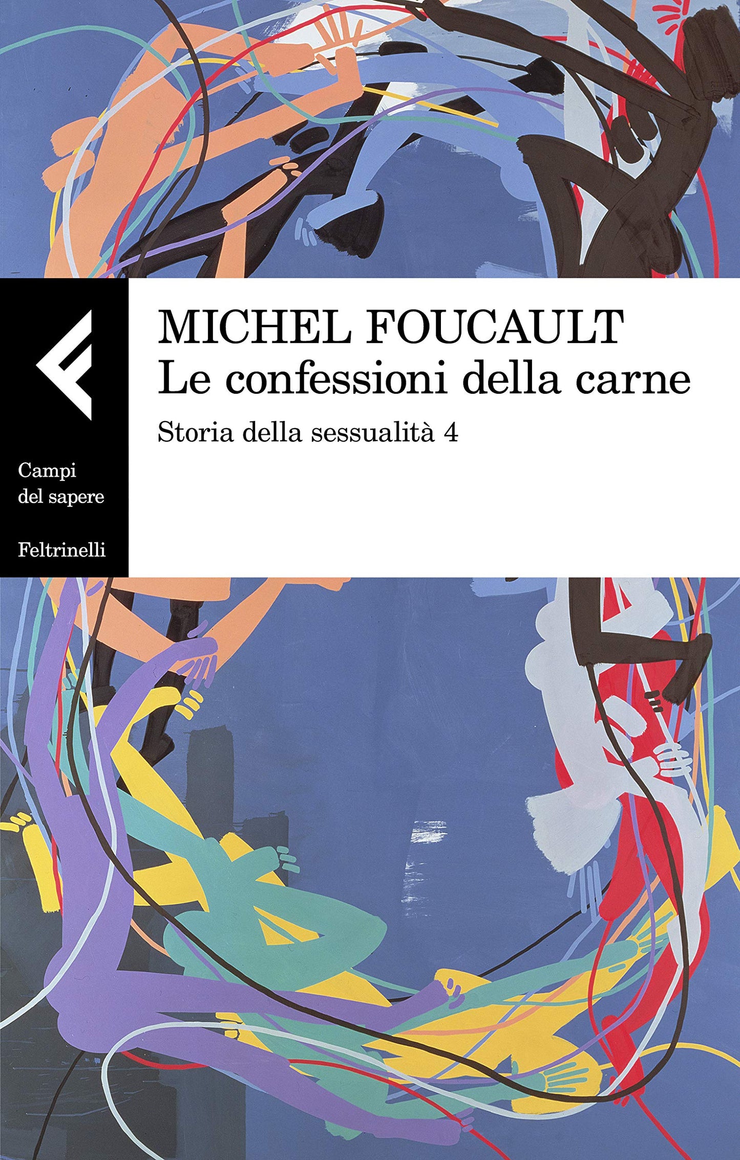 STORIA DELLA SENSSUALITA. Vol. 4: le confessioni della carne.