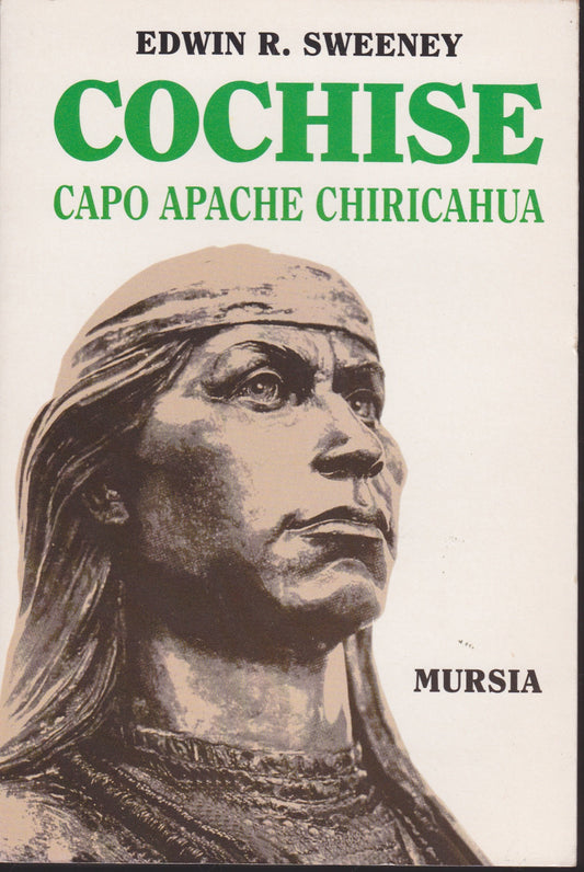 COCHISE. CAPO APACHE CHIRICAHUA