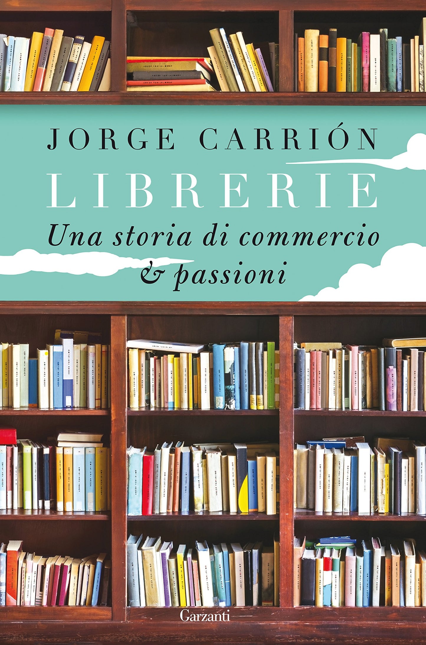 LIBRERIE. Una storia di commercio e passioni.