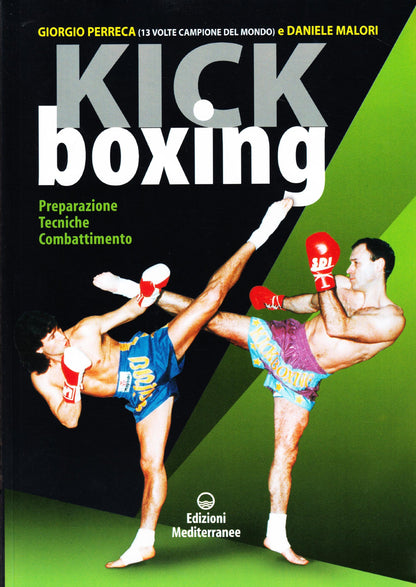 KICK BOXING. PREPARAZIONE, TECNICHE, COMBATTIMENTO