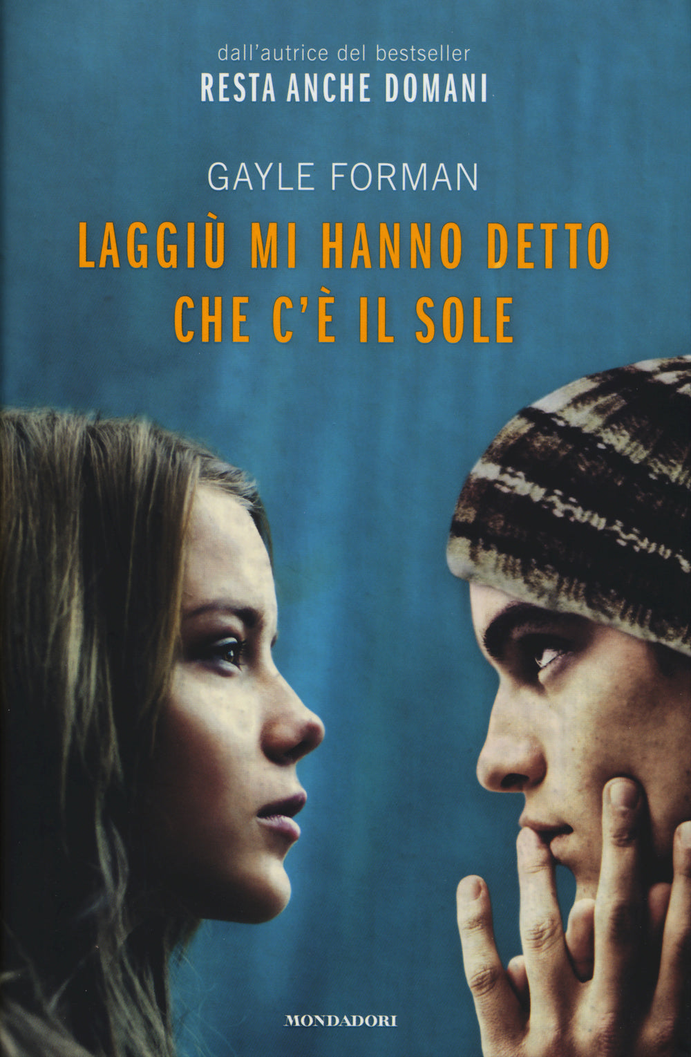 LAGGIÙ MI HANNO DETTO CHE C'È IL SOLE