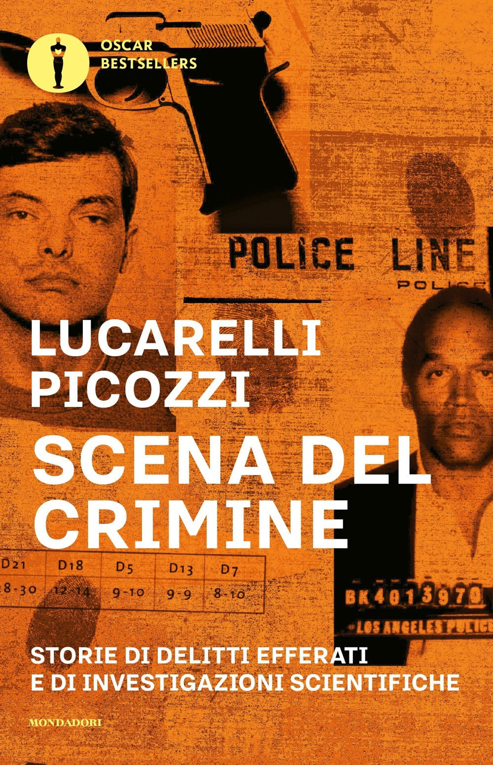 SCENA DEL CRIMINE. STORIE DI DELITTI EFFERATI E DI INVESTIGAZIONI SCIENTIFICHE