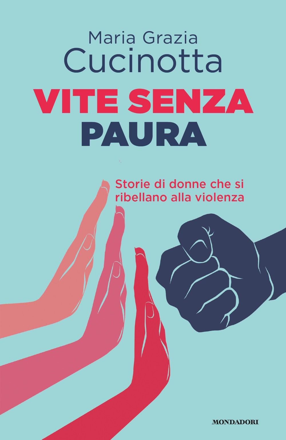 VITE SENZA PAURA. STORIE DI DONNE CHE SI RIBELLANO ALLA VIOLENZA