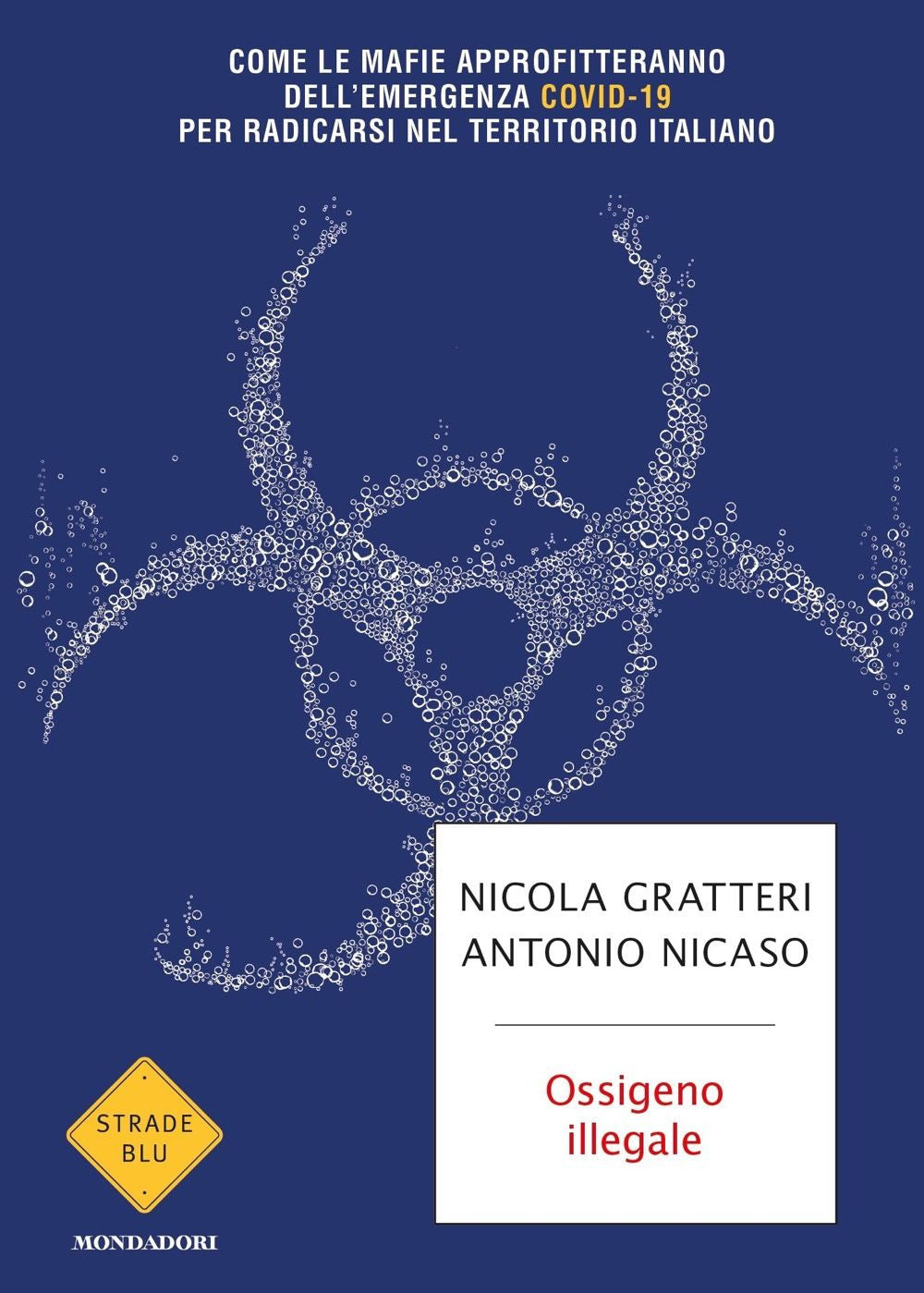 OSSIGENO ILLEGALE. COME LE MAFIE APPROFITTERANNO DELL'EMERGENZA COVID-19 PER RADICARSI NEL TERRITORIO ITALIANO