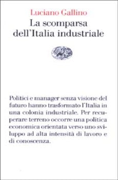 LA SCOMPARSA DELL'ITALIA INDUSTRIALE