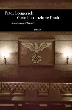 VERSO LA SOLUZIONE FINALE LA CONFERENZA DI WANNSEE
