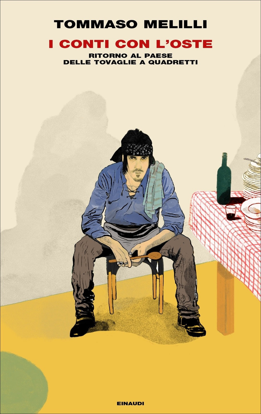 I CONTI CON L'OSTE. RITORNO AL PAESE DELLE TOVAGLIE A QUADRETTI