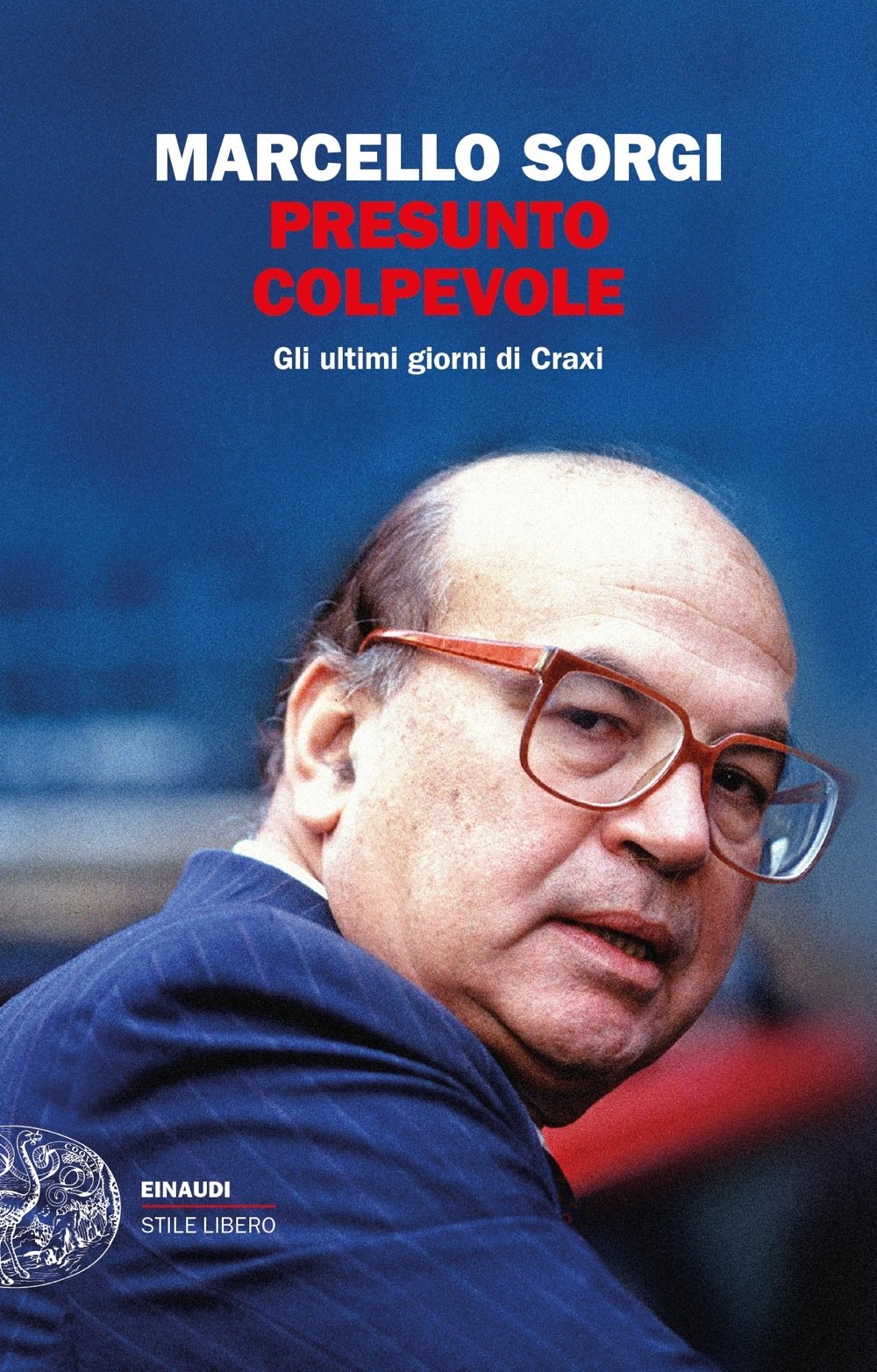 PRESUNTO COLPEVOLE. GLI ULTIMI GIORNI DI CRAXI