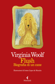 FLUSH. BIOGRAFIA DI UN CANE. EDIZ. A COLORI