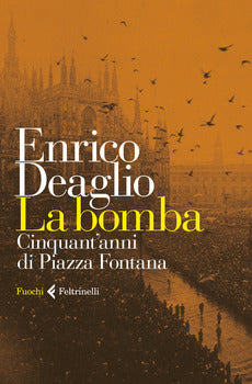 LA BOMBA. CINQUANT'ANNI DI PIAZZA FONTANA