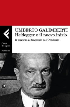 HEIDEGGER E IL NUOVO INIZIO. IL PENSIERO AL TRAMONTO DELL'OCCIDENTE
