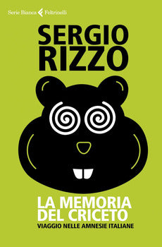 LA MEMORIA DEL CRICETO. VIAGGIO NELLE AMNESIE ITALIANE