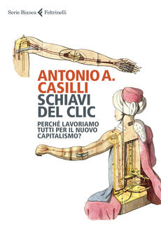 SCHIAVI DEL CLIC. PERCHÉ LAVORIAMO TUTTI PER IL NUOVO CAPITALISMO?
