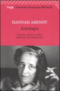 ANTOLOGIA. PENSIERO, AZIONE E CRITICA NELL'EPOCA DEI TOTALITARISMI