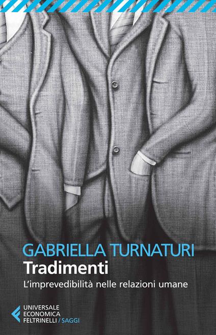 TRADIMENTI. L'IMPREVEDIBILITÀ NELLE RELAZIONI UMANE