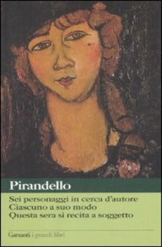 SEI PERSONAGGI IN CERCA D'AUTORE-CIASCUNO A SUO MODO-QUESTA SERA SI RECITA A SOGGETTO