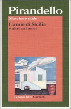 MASCHERE NUDE: LUMIE DI SICILIA E ALTRI ATTI UNICI