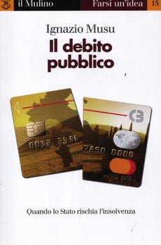 IL DEBITO PUBBLICO. QUANDO LO STATO RISCHIA L'INSOLVENZA