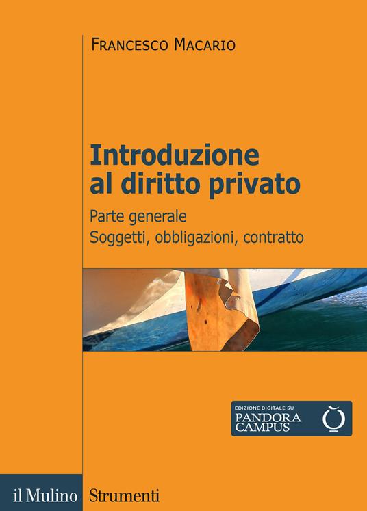 Introduzione al diritto privato. parte generale. soggetti, obbligazioni, contratto