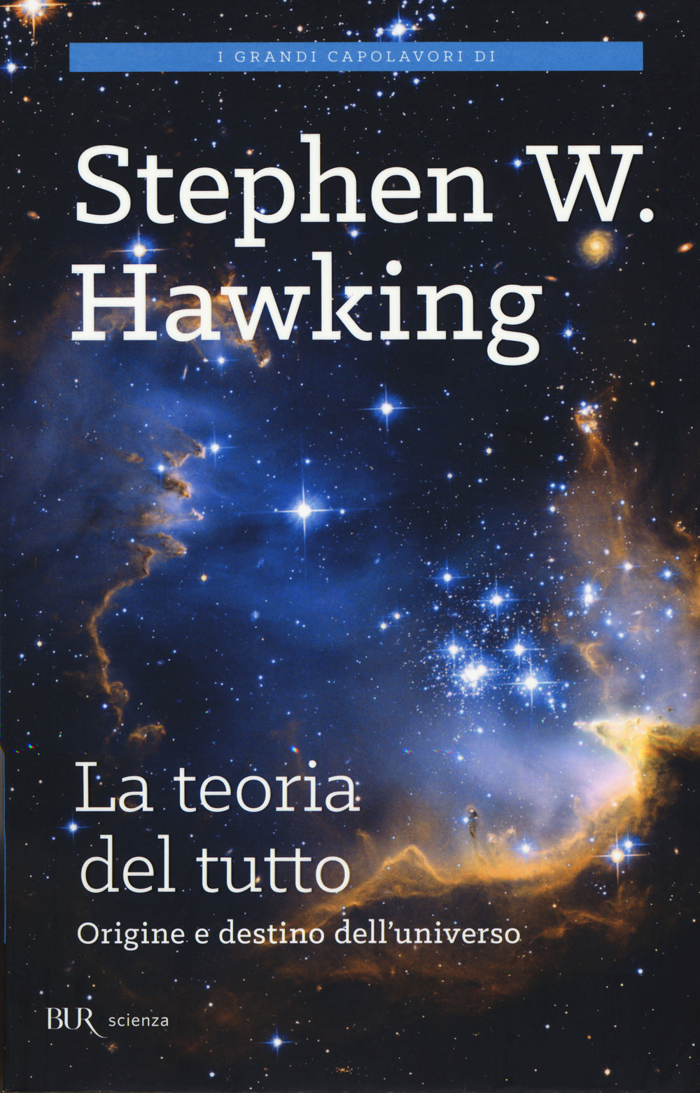 LA TEORIA DEL TUTTO. ORIGINE E DESTINO DELL'UNIVERSO