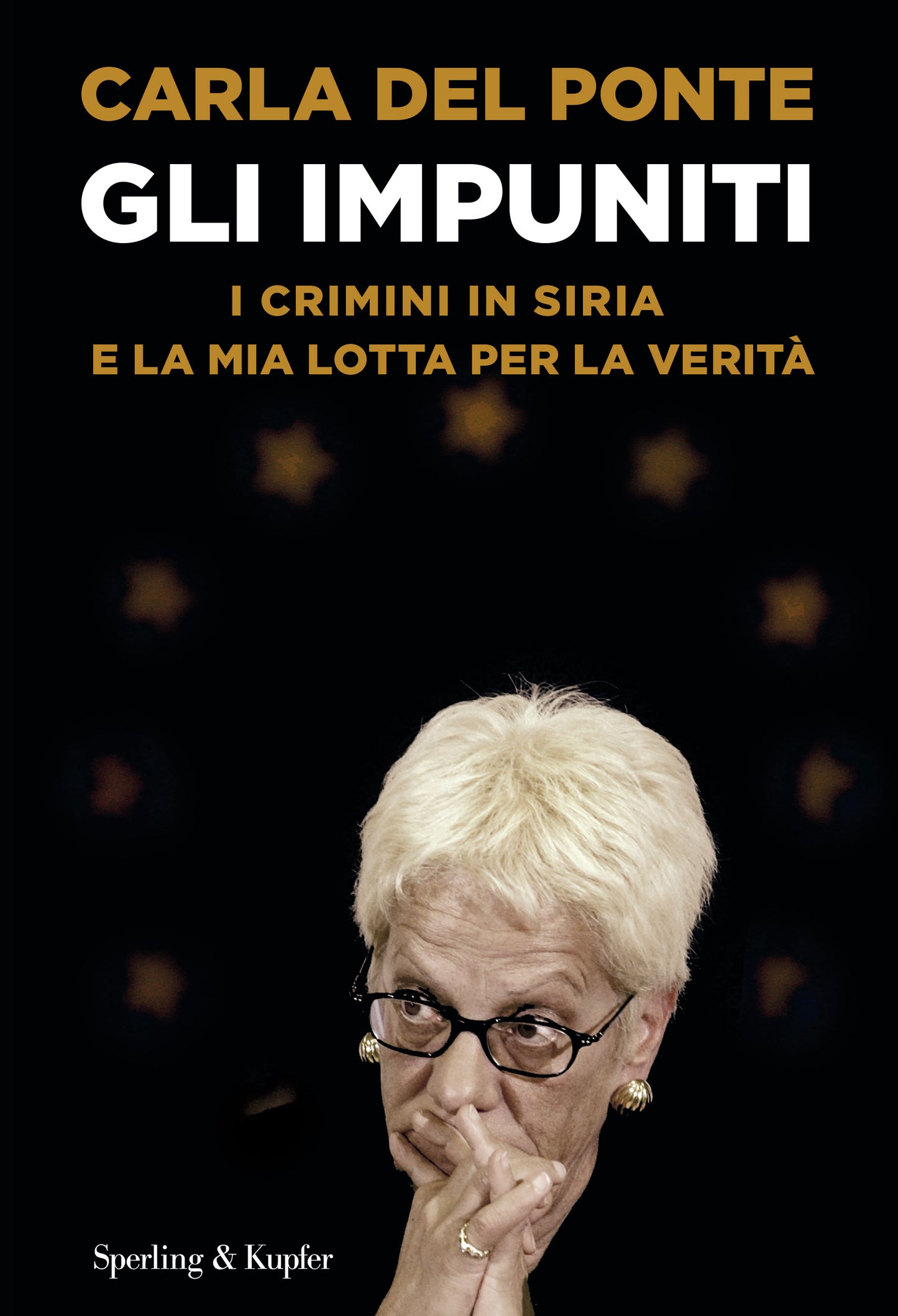 GLI IMPUNITI. I CRIMINI IN SIRIA E LA MIA LOTTA PER LA VERITÀ