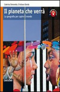 IL PIANETA CHE VERRÀ. CON ESPANSIONE ONLINE. PER LE SCUOLE SUPERIORI