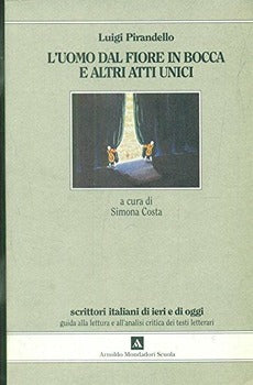 L UOMO DAL FIORE IN BOCCA E ALTRI ATTI UNICI