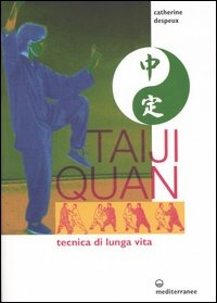TAIJI QUAN. TECNICA DI LUNGA VITA