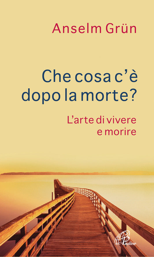 CHE COSA C'È DOPO LA MORTE? L'ARTE DI VIVERE E MORIRE