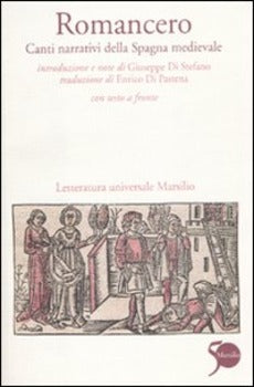 ROMANCERO. CANTI NARRATIVI DELLA SPAGNA MEDIEVALE. TESTO SPAGNOLO A FRONTE