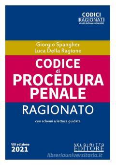 CODICE DI PROCEDURA PENALE RAGIONATO 2021