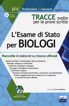 TRACCE SVOLTE PER L'ESAME DI STATO PER BIOLOGI. RACCOLTA DI ELABORATI SU TRACCE UFFICIALI. CON ESPANSIONE ONLINE