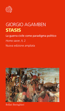STASIS. LA GUERRA CIVILE COME PARADIGMA POLITICO. HOMO SACER. EDIZ. AMPLIATA. VOL. II/2