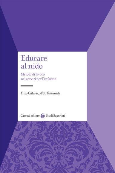 EDUCARE AL NIDO. Metodi di lavoro nei servizi per l'infanzia