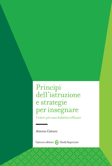 PRINCIPI DELL’ISTRUZIONE E STRATEGIE PER INSEGNARE. Criteri per una didattica efficace